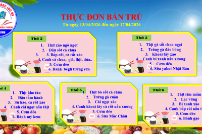 Thực đơn bán trú từ ngày 13/04/2026 đến ngày 17/04/2026
